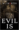 Evil Is